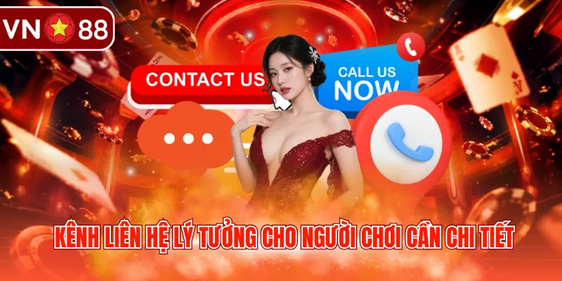 Kênh liên hệ lý tưởng cho người chơi cần chi tiết